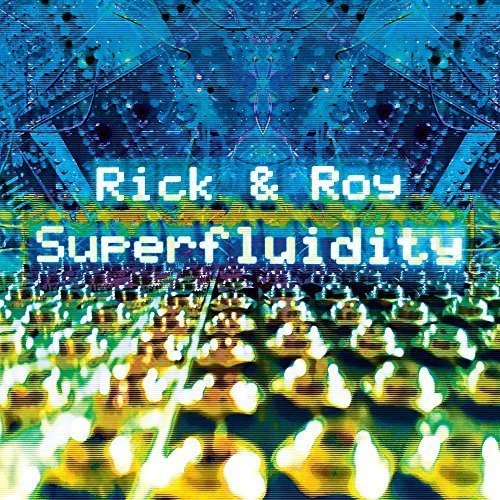 Rick & Roy: RICK & ROY / SUPERFLUIDITY