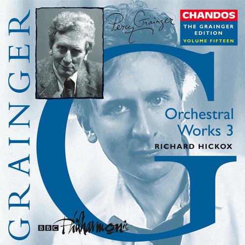 Grainger / BBC Philharmonic / Hickox: Orchestral Works 3