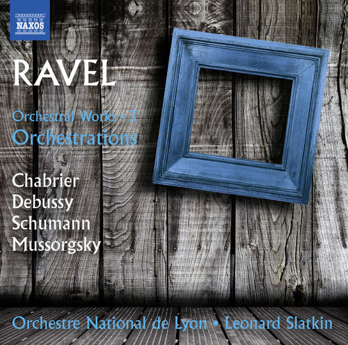 Ravel / Slatkin, Leonard: Orchestral Works: Ravel Orchestrations 3