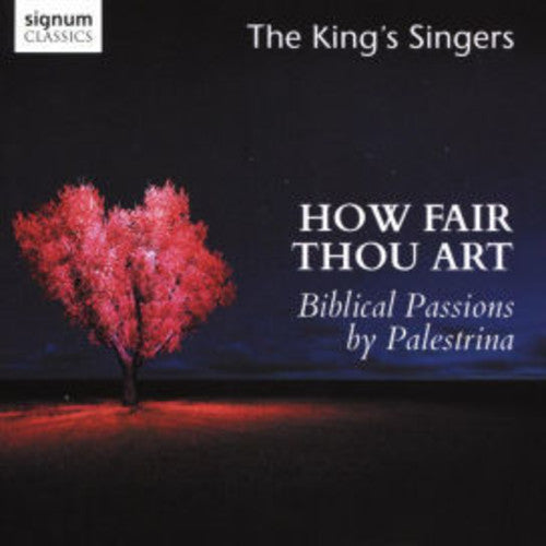 Palestrina, Giovanni / King's Singers: How Fair Thou Art