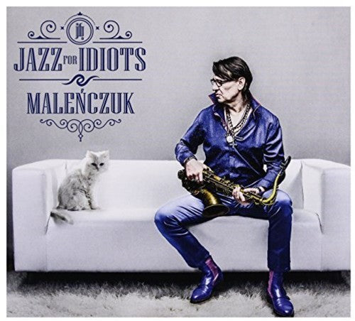 Malenczuk, Maciej: Jazz For Idiots