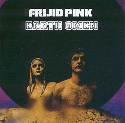 Frijid Pink: Earth Omen