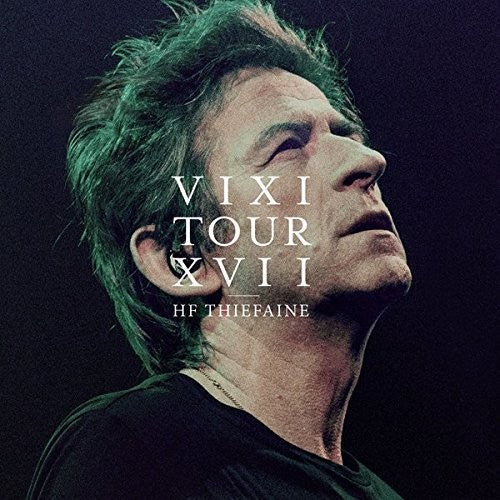 Thiefaine, Hubert Felix: Vixi Tour XVII