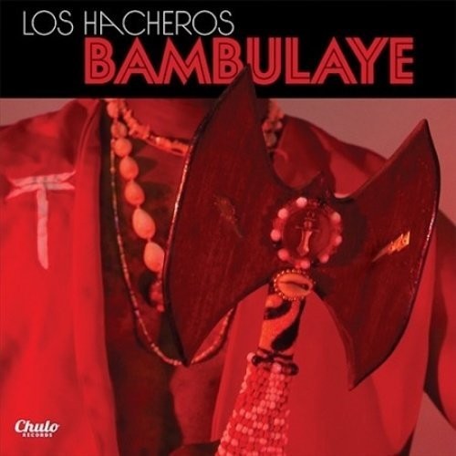 Los Hacheros: Bambulaye