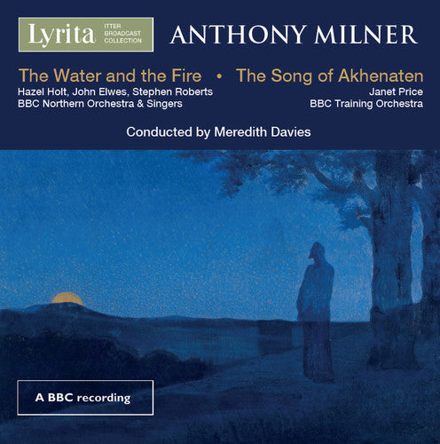 Milner, Anthony / Price, Janet / Davies, Meredith: Water And The Fire - Song Of Akhenaten