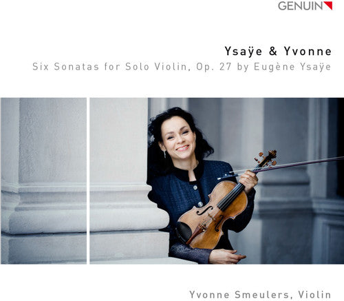 Ysaye, Eugene / Smeulers, Yvonne: Six Sonatas For Solo Violin