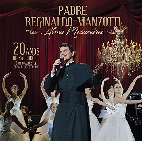 Manzotti, Padre Reginaldo: Alma Missionaria