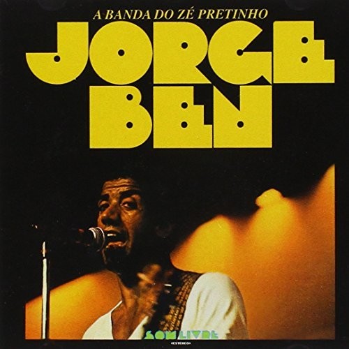 Ben, Jorge: A Banda Do Ze Pretinho