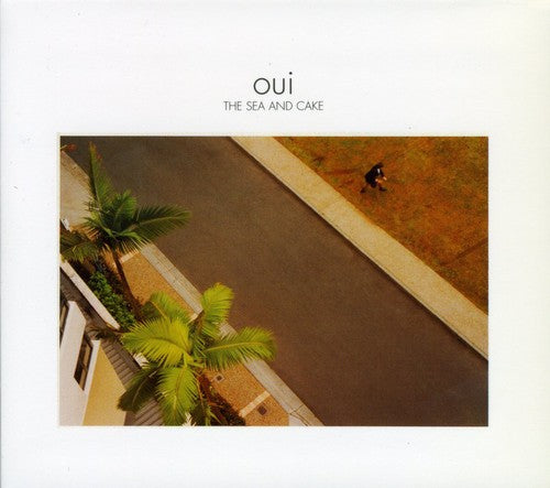 Sea & Cake: Oui