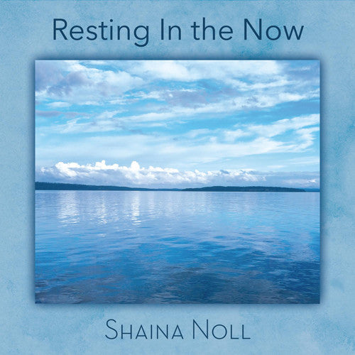 Noll, Shaina: Resting In The Now