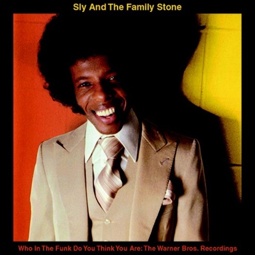 Sly & Family Stone: Who In The Funk Do You Think You Are: Warner Bros.