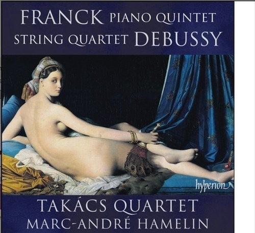Franck / Debussy / Takacs Quartet: Piano Quintet/String Quartet