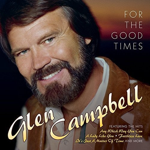 Campbell, Glen: For The Good Times