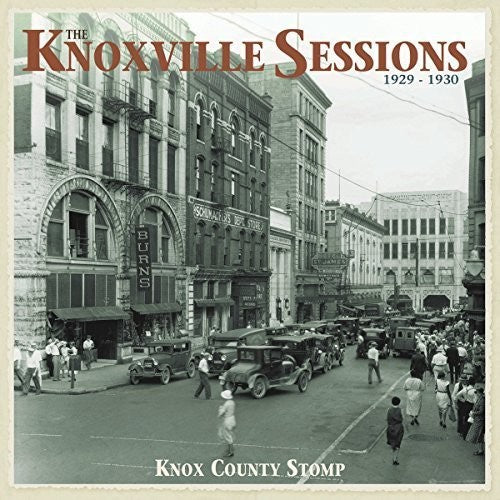 Knoxville Sessions 1929-1930: Knox County / Var: Knoxville Sessions 1929-1930: Knox County Stomp