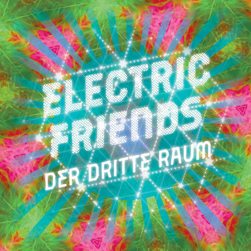 Der Dritte Raum: Electric Friends