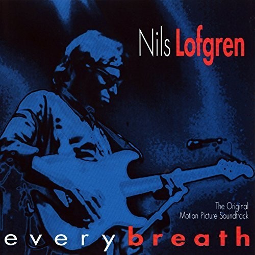 Lofgren, Nils: Every Breath (Original Soundtrack)