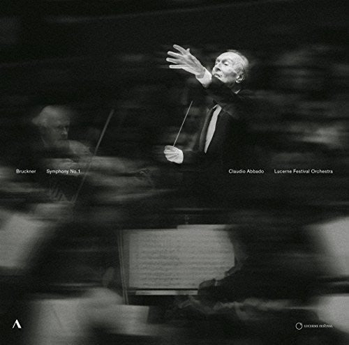 Bruckner, Anton / Abbado, Claudio: Claudio Abbado - Lucerne Festival Orchestra