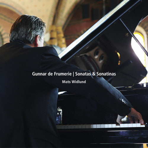 Gunnar De Frumerie / Mats Widlund: Gunnar De Frumerie: Sonatas & Sonatinas