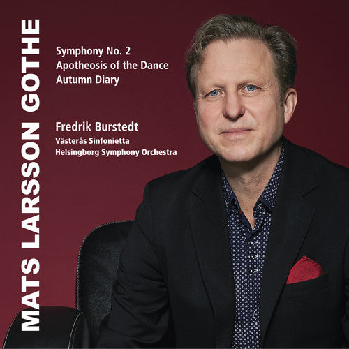 Gothe, Mats Larson / Helsingborg Symphony Orchestra: Mats Larsson Gothe: Symphony No. 2