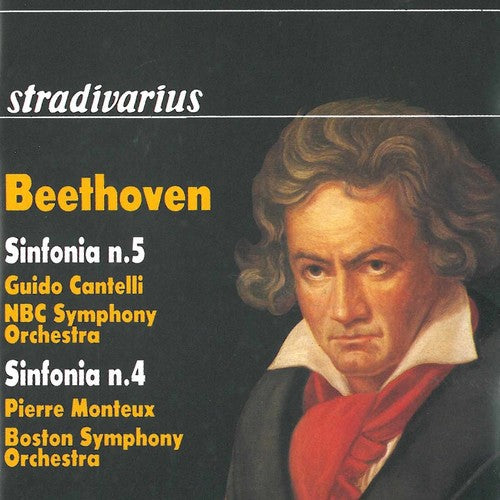 Beethoven / Bso / Cantelli / Monteux / NBC Sym Orc: Symphonies 5 & 4