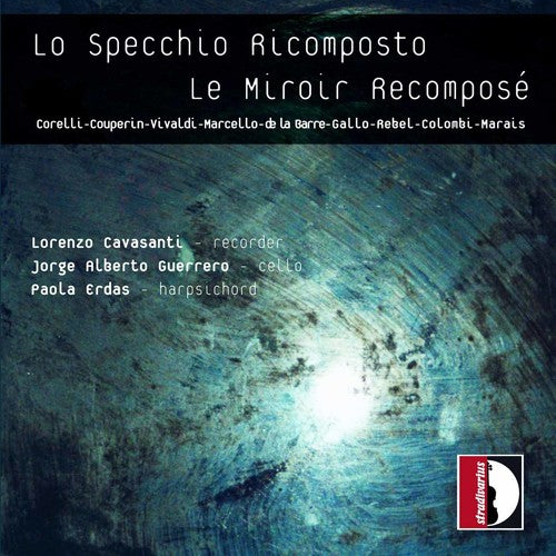 Corelli / Couperin / Vivaldi / Cavasanti / Erdas: Recomposed Mirror