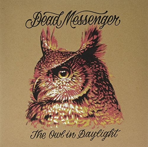 Dead Messengers: Owl In Daylight