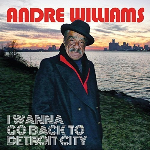 Williams, Andre: I Wanna Go Back To Detroit City