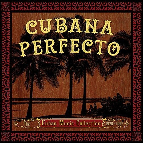 Cubana Perfecto: Cuban Cuban Music Coll. / Various: Cubana Perfecto: Cuban Cuban Music Coll. / Various