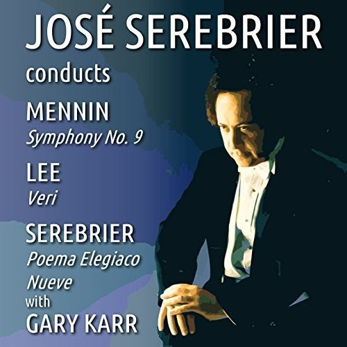 Serebrier, Jose: Jose Serebrier Conducts Mennin - Lee - Serebrier