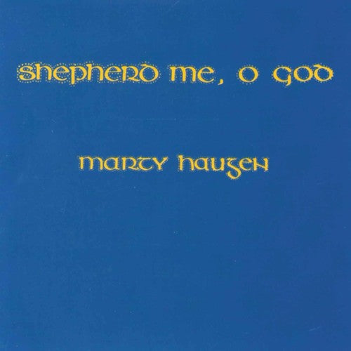 Haugen, Marty: Shepherd Me O God