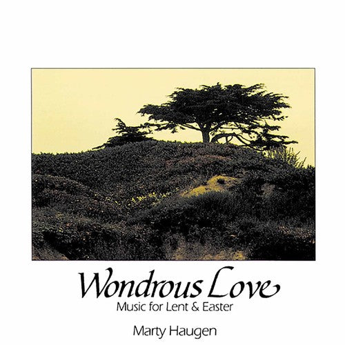 Haugen, Marty: Wondrous Love