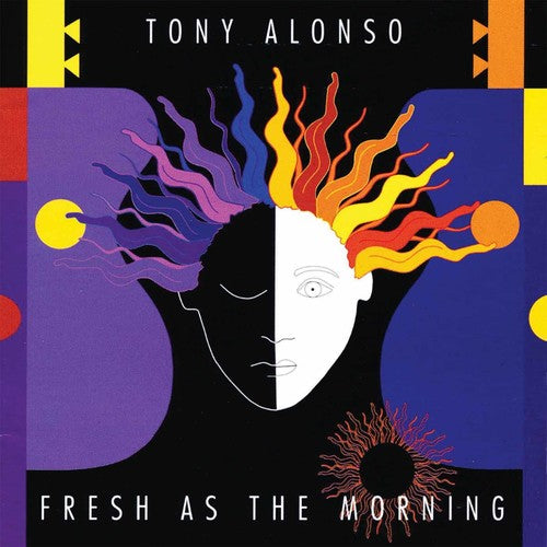 Alonso, Tony: Fresh as the Morning