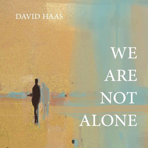 Haas, David: We Are Not Alone