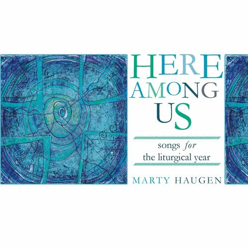 Haugen, Marty: Here Among Us