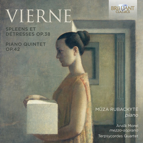 Vierne / Rubackyte / Morel: Spleens Et Detresses Op.38 & Piano Quintet Op.42