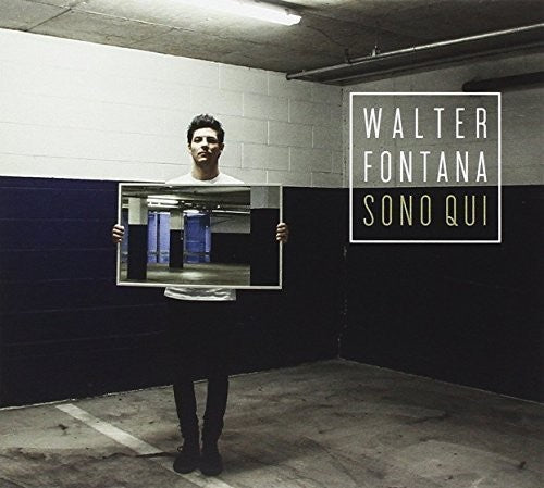 Fontana, Walter: Sono Qui