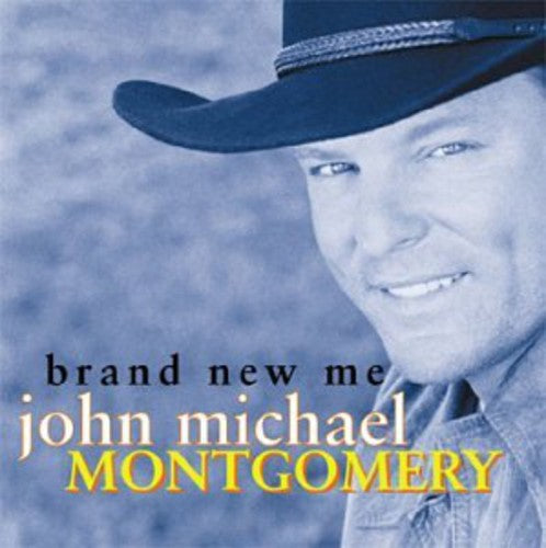 Montgomery, John Michael: Brand New Me