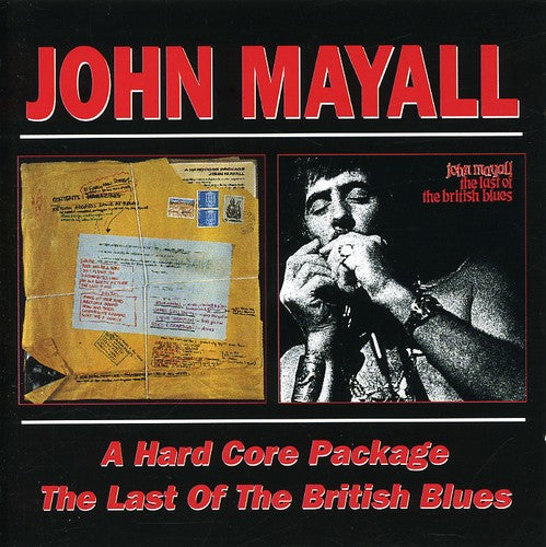 Mayall, John: Hard Core Package / The Last Of The British Blues