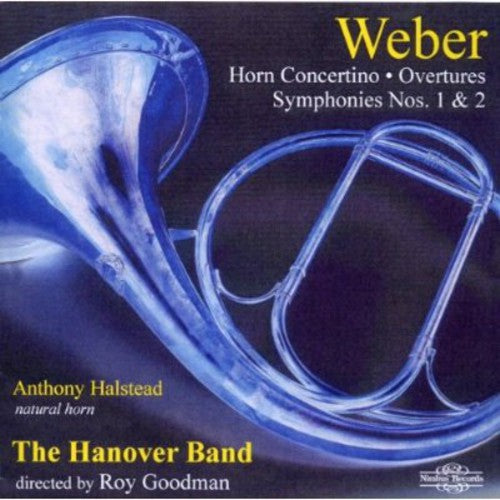 Weber / Hanover Band / Goodman, Roy / Halstead: Symphonies 1 & 2 / Natural Born