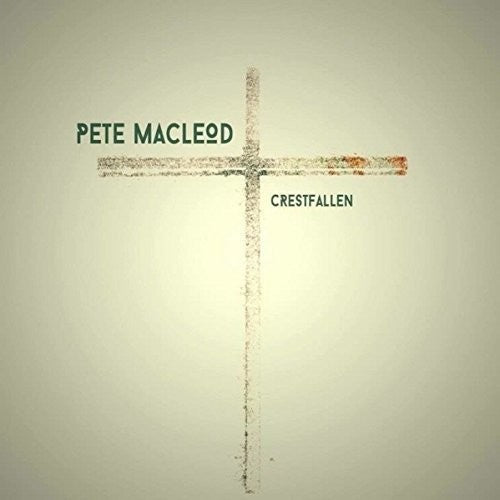 Macleod, Pete: Crestfallen