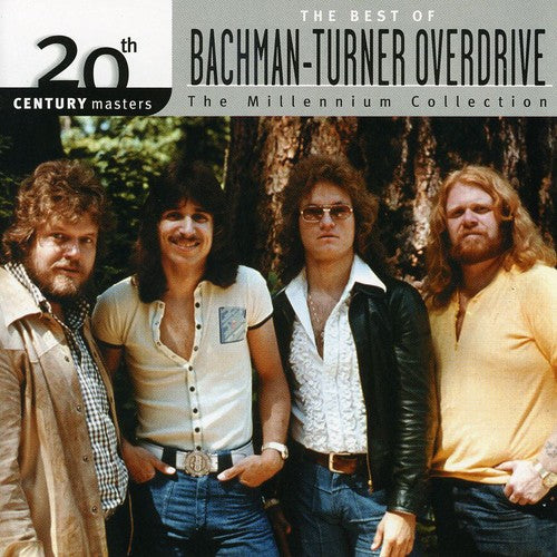 Bto ( Bachman-Turner Overdrive ): 20th Century Masters: Millennium Collection