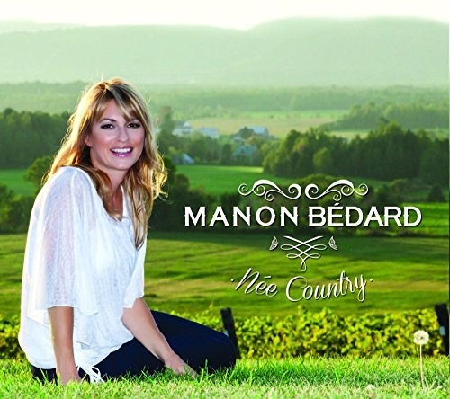 Bedard, Manon: Nee Country