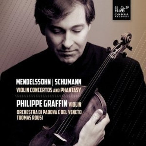 Mendelssohn / Graffin: Mendelssohn: Violin Concertos & Phantasy