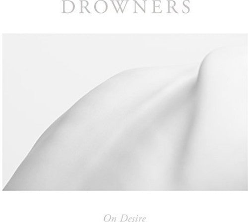 Drowners: On Desire