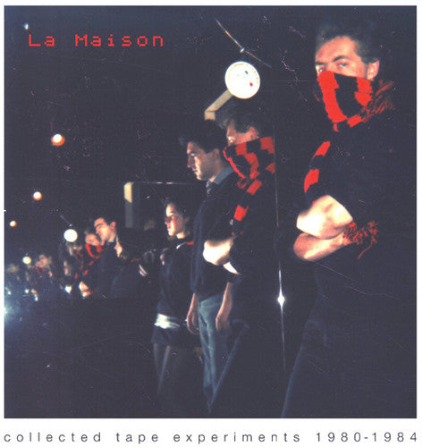 La Maison: Collected Tape Experiments 1980-1984