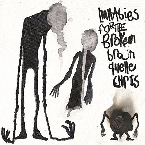 Quelle Chris: Lullabies For The Broken Brain