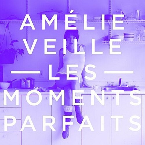 Veille, Amelie: Les Moments Parfaits