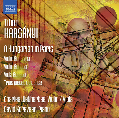 Harsanyi, Tibor / Wetherbee, Charles: Tibor Harsanyi: Hungarian In Paris