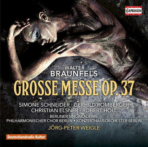 Braunfels, Walter / Schneider, Simone / Holl, Robert: Walter Braunfels: Grosse Messe Op.37