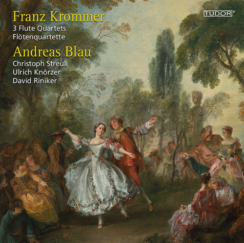 Krommer, F. / Blau, Andreas / Riniker, David: Franz Krommer: 3 Flute Quartets